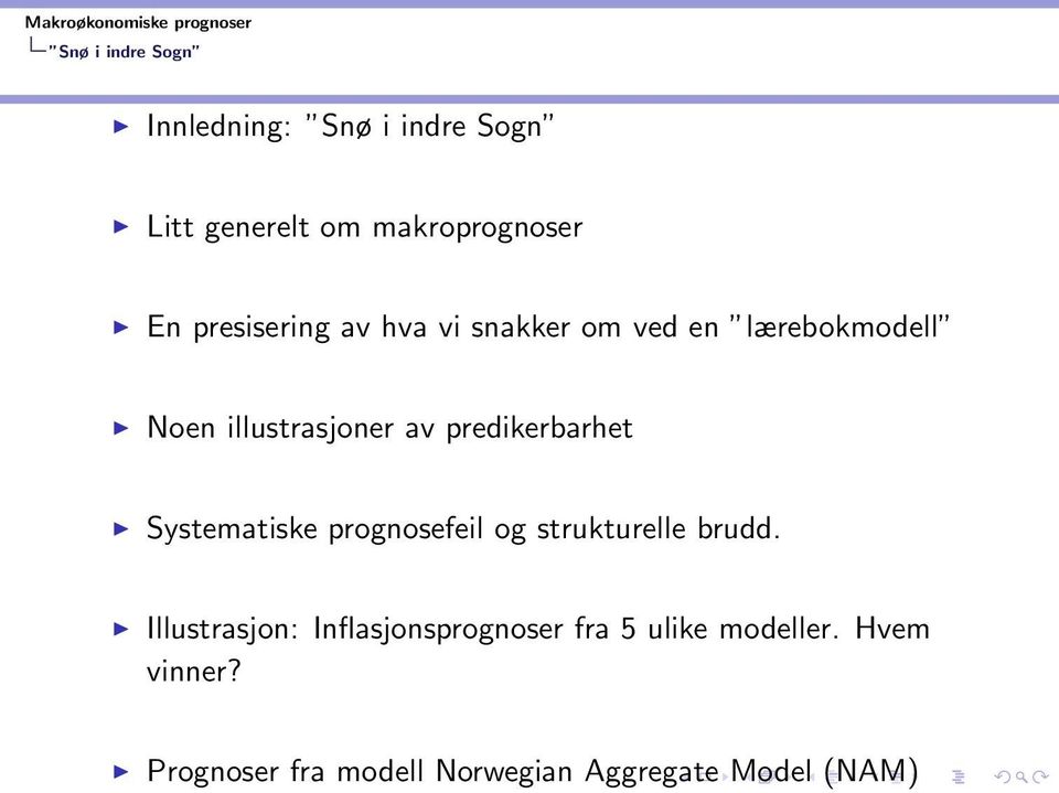 predikerbarhet Systematiske prognosefeil og strukturelle brudd.