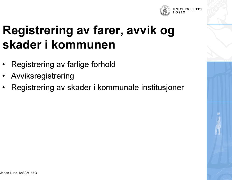 farlige forhold Avviksregistrering