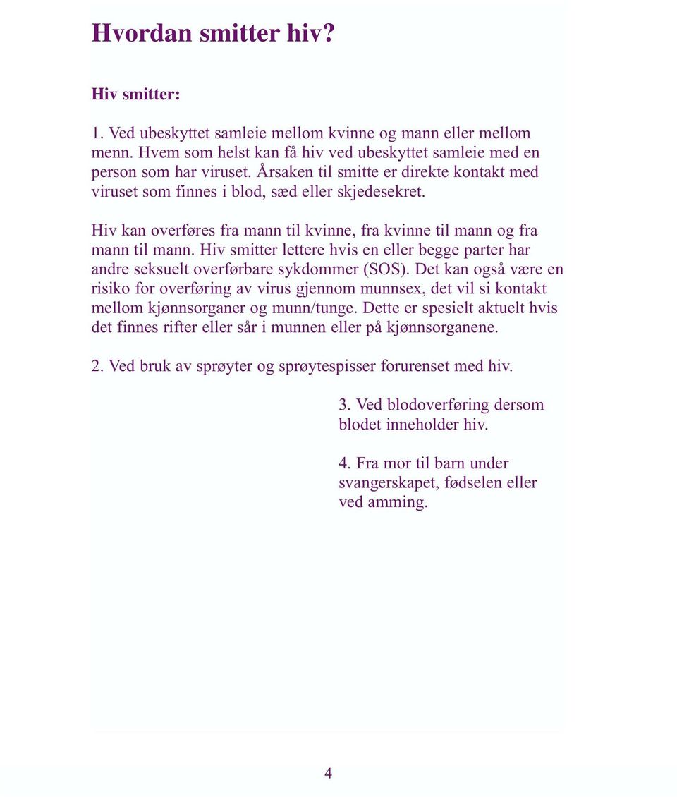 Hiv smitter lettere hvis en eller begge parter har andre seksuelt overførbare sykdommer (SOS).