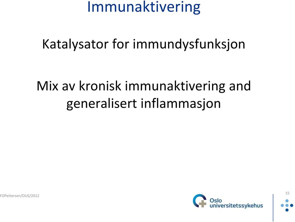 kronisk immunaktivering and