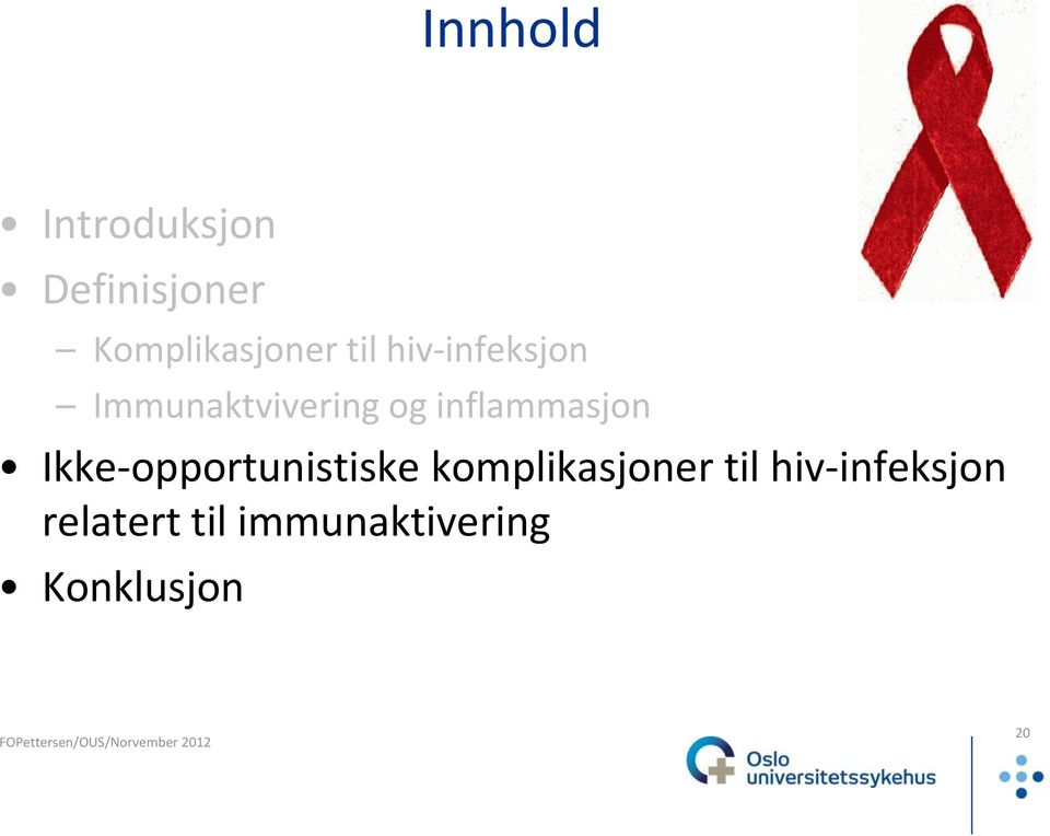 opportunistiske komplikasjoner til hiv infeksjon