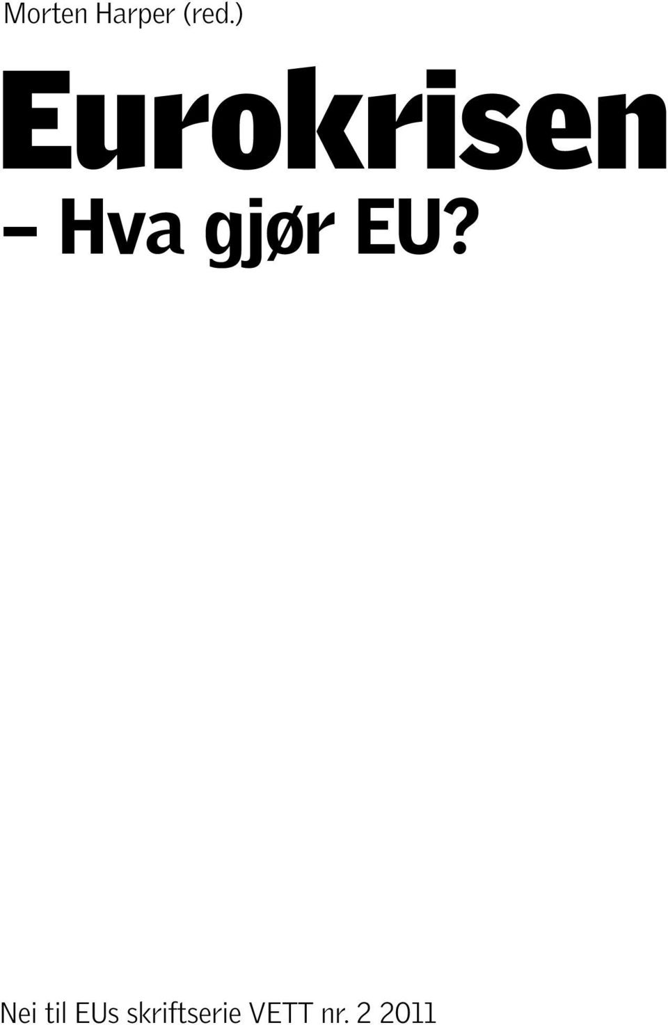 gjør EU?