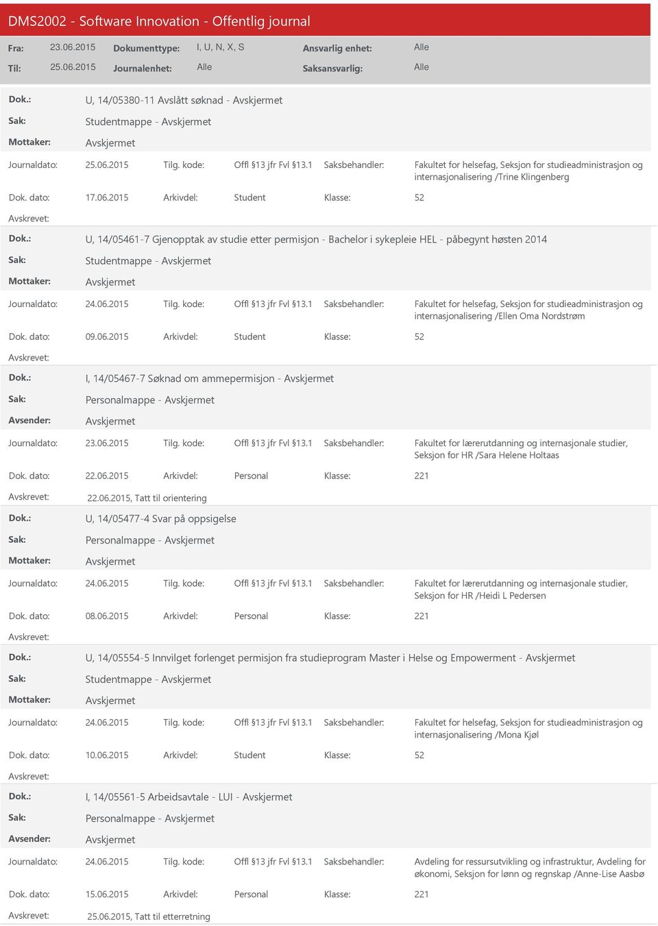 2015 Student I, 14/05467-7 Søknad om ammepermisjon - Personalmappe - Seksjon for HR /Sara Helene Holtaas 22.06.