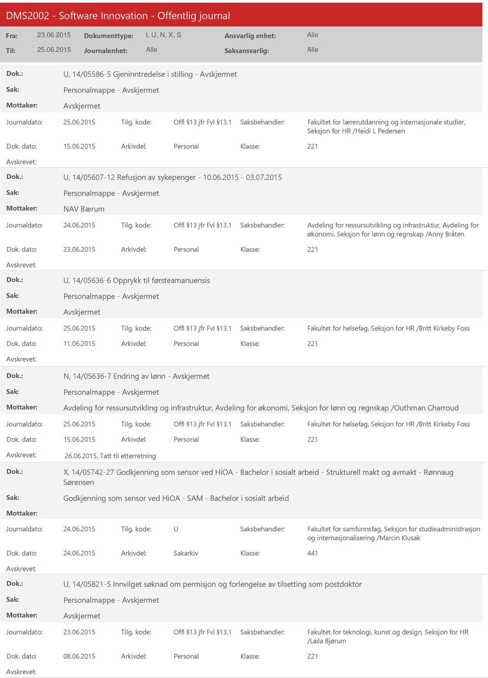 2015 Personalmappe - NAV Bærum økonomi, Seksjon for lønn og regnskap /Anny Bråten Personal, 14/05636-6 Opprykk til førsteamanuensis Personalmappe - Fakultet for helsefag, Seksjon for HR /Britt