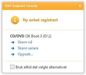 4.1.2 Flyttbare medier ESET Endpoint Security gir automatisk skanning av flyttbare medier (CD/DVD/USB/...). Med denne modulen kan du skanne et innsatt medium.