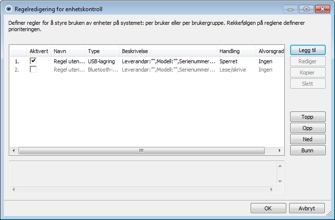 4.1.3.1 Enhetskontrollregler Vinduet Regelredigering for enhetskontroll viser eksisterende regler og tillater nøyaktig kontroll av eksterne enheter som brukerne kobler til datamaskinen.