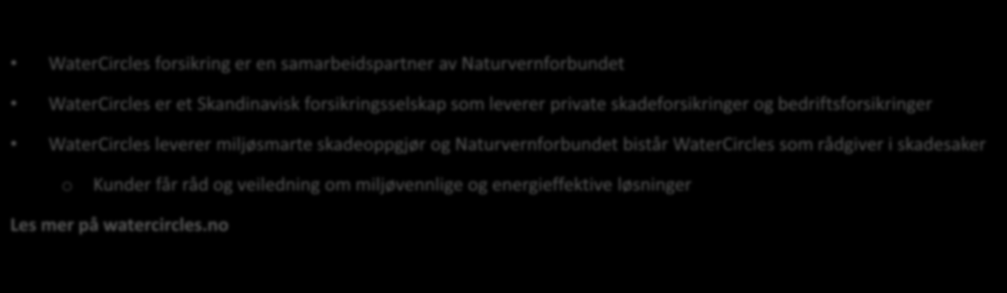 bedriftsforsikringer WaterCircles leverer miljøsmarte skadeoppgjør og Naturvernforbundet bistår WaterCircles