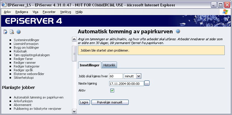 22 Administratorhåndbok EPiServer 4.40 Planlagte jobber I EPiServer finnes det noen funksjoner som utføres ved angitte tidsintervaller.