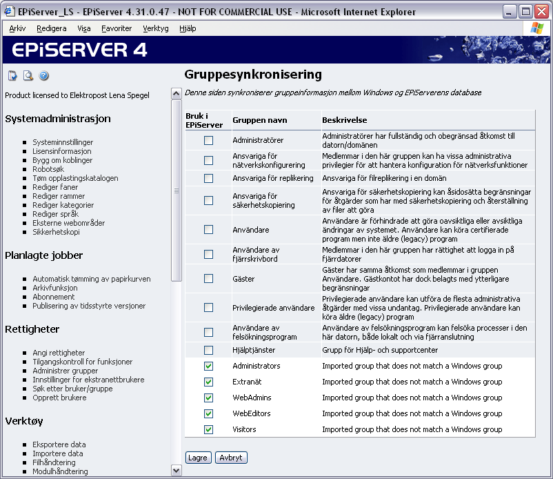 Rettigheter 31 Grupper fra Windows Når du skal laste inn gruppene som alt eksisterer i Windows, velger du Synkroniser. En liste over alle brukergrupper i Windows vises.