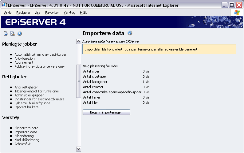 Verktøy 39 Importere data Med funksjonen Importere data kan du hente informasjon som du tidligere har eksportert fra et annet EPiServer-basert webområde.