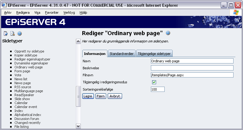 Sidetyper 45 Informasjon Navn Her angis navnet på sidetypen. Beskrivelse Her angis teksten som beskriver sidetypen.