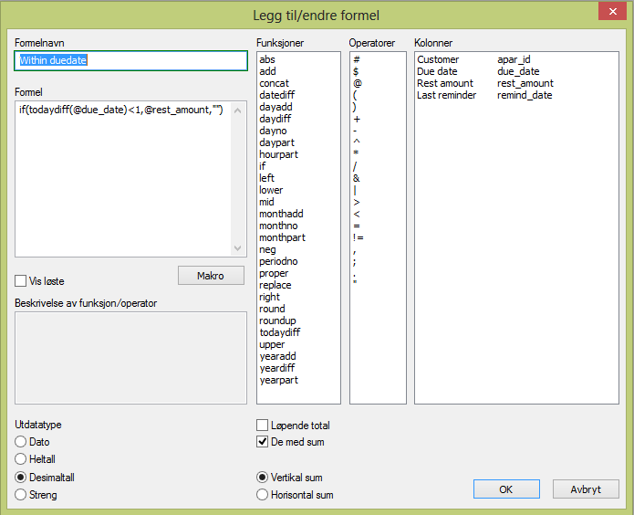Bruk av formler i browser Formler Ikke forfalt if(todaydiff(@due_date)<1,@rest_amount,"") 1-14 dager if((todaydiff(@due_date)>0)&(todaydiff(@due_date)<14),@rest_amount," ") 15-29 dager