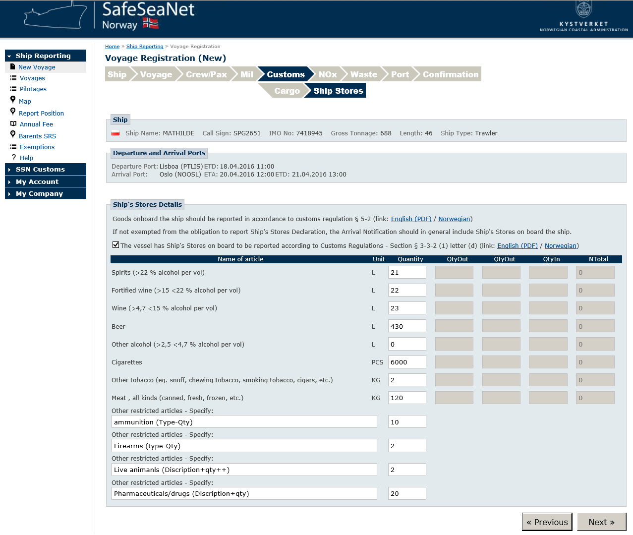 Proviantopplysninger «Ships s Stores Details» skal registreres i henhold til tidsfrister angitt i pkt 3 Meldeplikt om ankomst til bestemmelsessted.