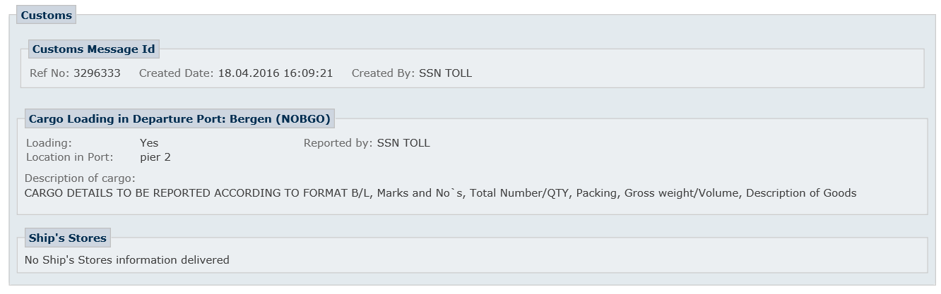 skipets totale mengde tollpliktig last ved siste avgangshavn fra Norge. Krav til meldingsinnhold - se pkt 5.1 CARGO TOTAL IN DEPARTURE PORT CARGO TOTAL IN DEPARTURE PORT 5.