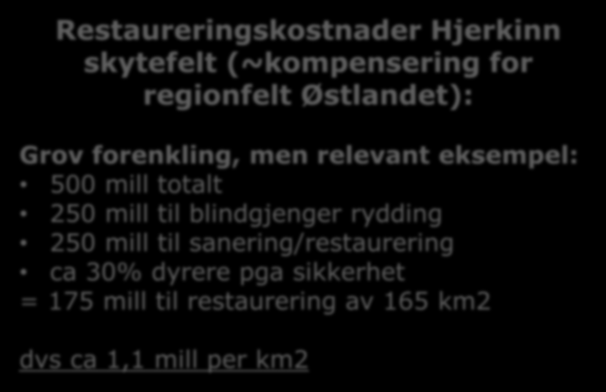 Fjerning av veg våtmark/myr Fjerning av veg alpin lynghei Restaureringskostnader Hjerkinn