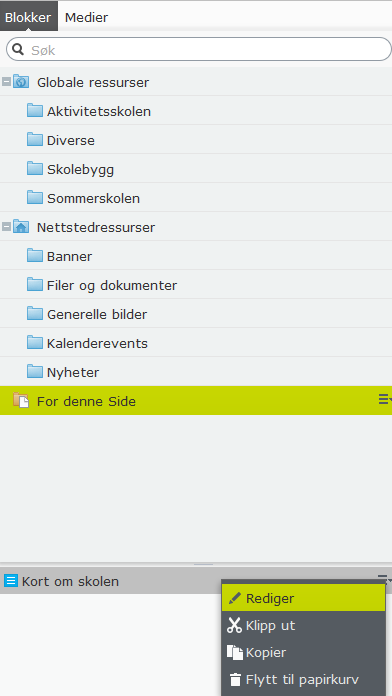 Versjonsnr. 2.2 Side 36 8.3.1 Redigere blokk Du kan enten redigere en blokk via innholdsområdet der den brukes, eller fra fanen blokk i ressursfeltet (i mappen For denne side).