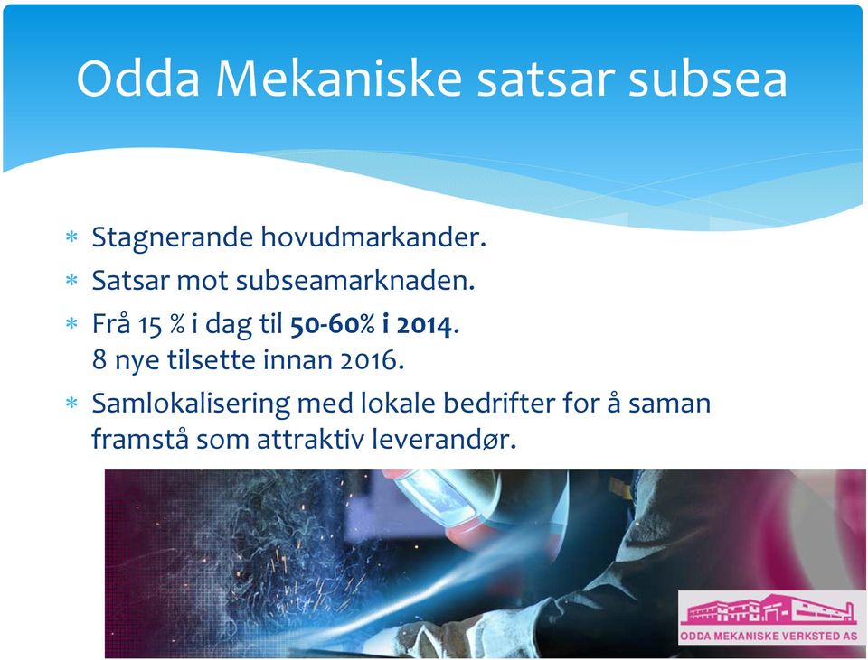 Frå 15 % i dag til 50 60% i 2014.