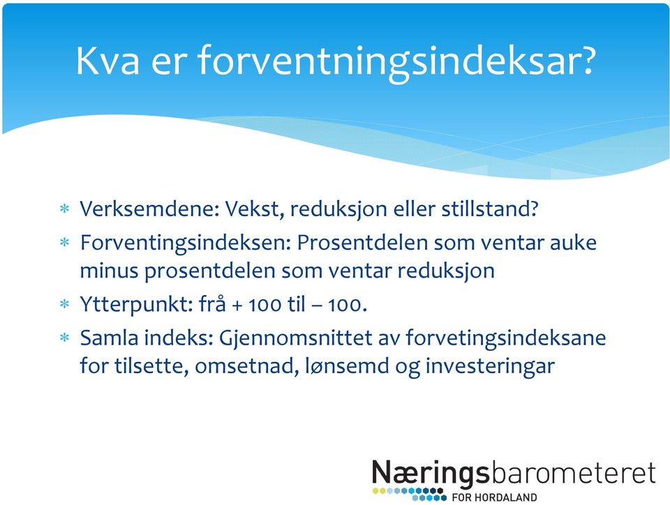 Forventingsindeksen: Prosentdelen som ventar auke minus prosentdelen som