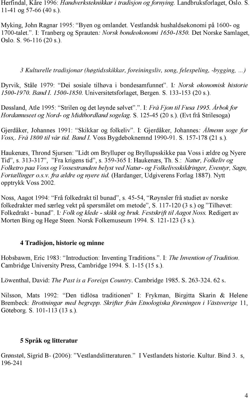 Foreign Country. Cambridge 1985. S. 263-324. 62 s.