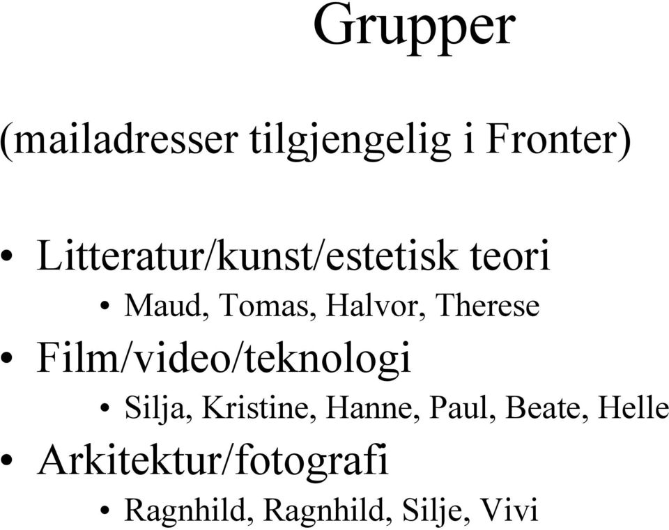 Therese Film/video/teknologi Silja, Kristine, Hanne,