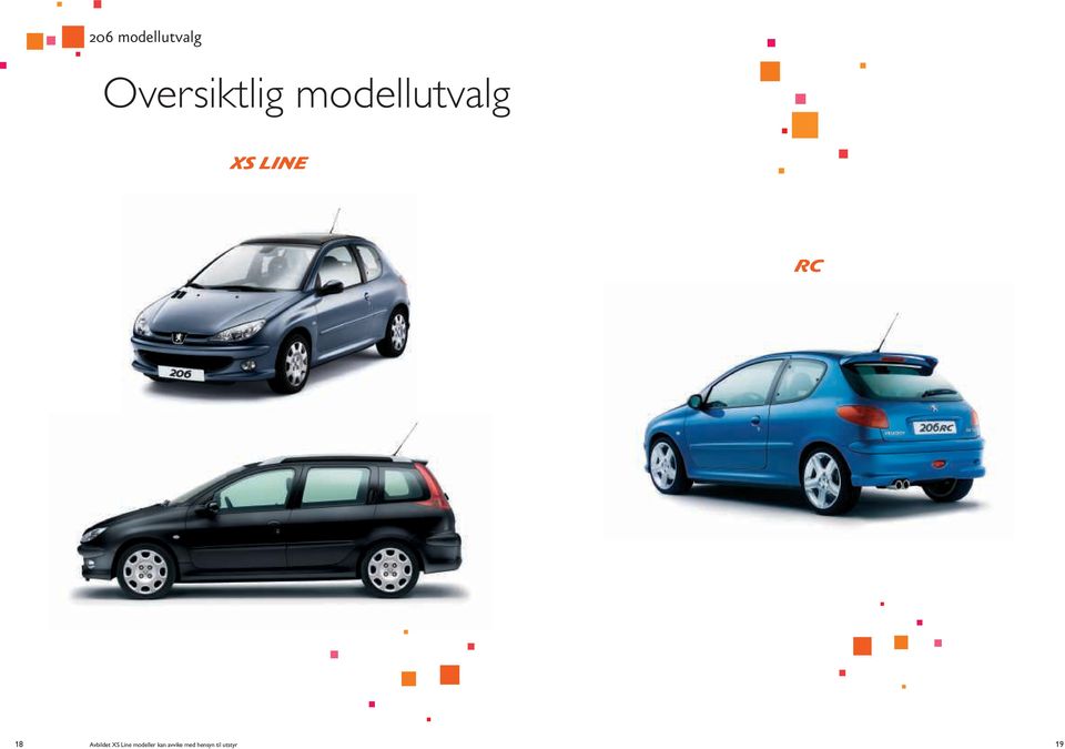 Avbildet XS Line modeller kan