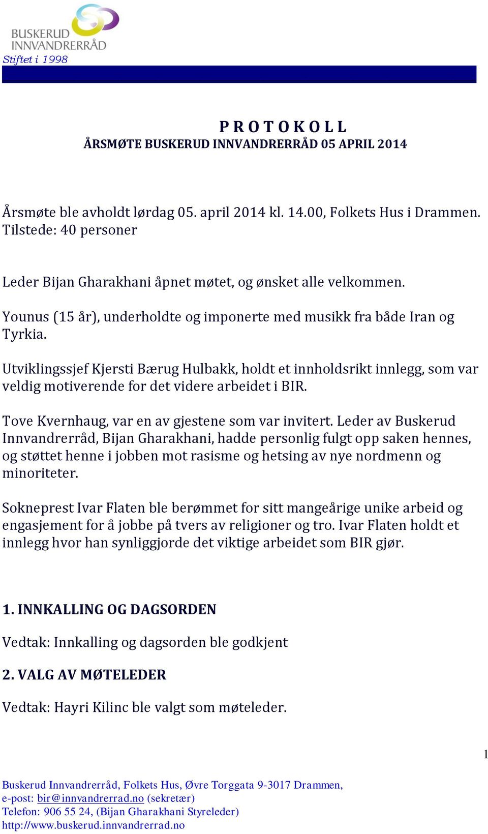 Utviklingssjef Kjersti Bærug Hulbakk, holdt et innholdsrikt innlegg, som var veldig motiverende for det videre arbeidet i BIR. Tove Kvernhaug, var en av gjestene som var invitert.