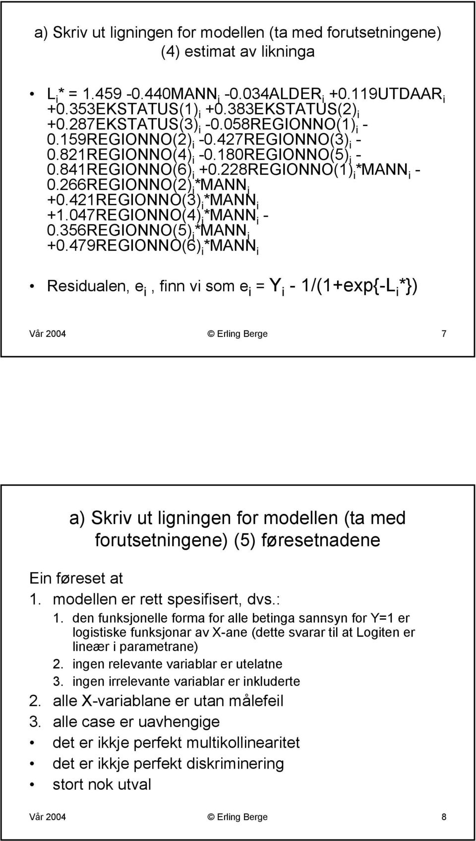 421REGIONNO(3) i *MANN i +1.047REGIONNO(4) i *MANN i - 0.356REGIONNO(5) i *MANN i +0.