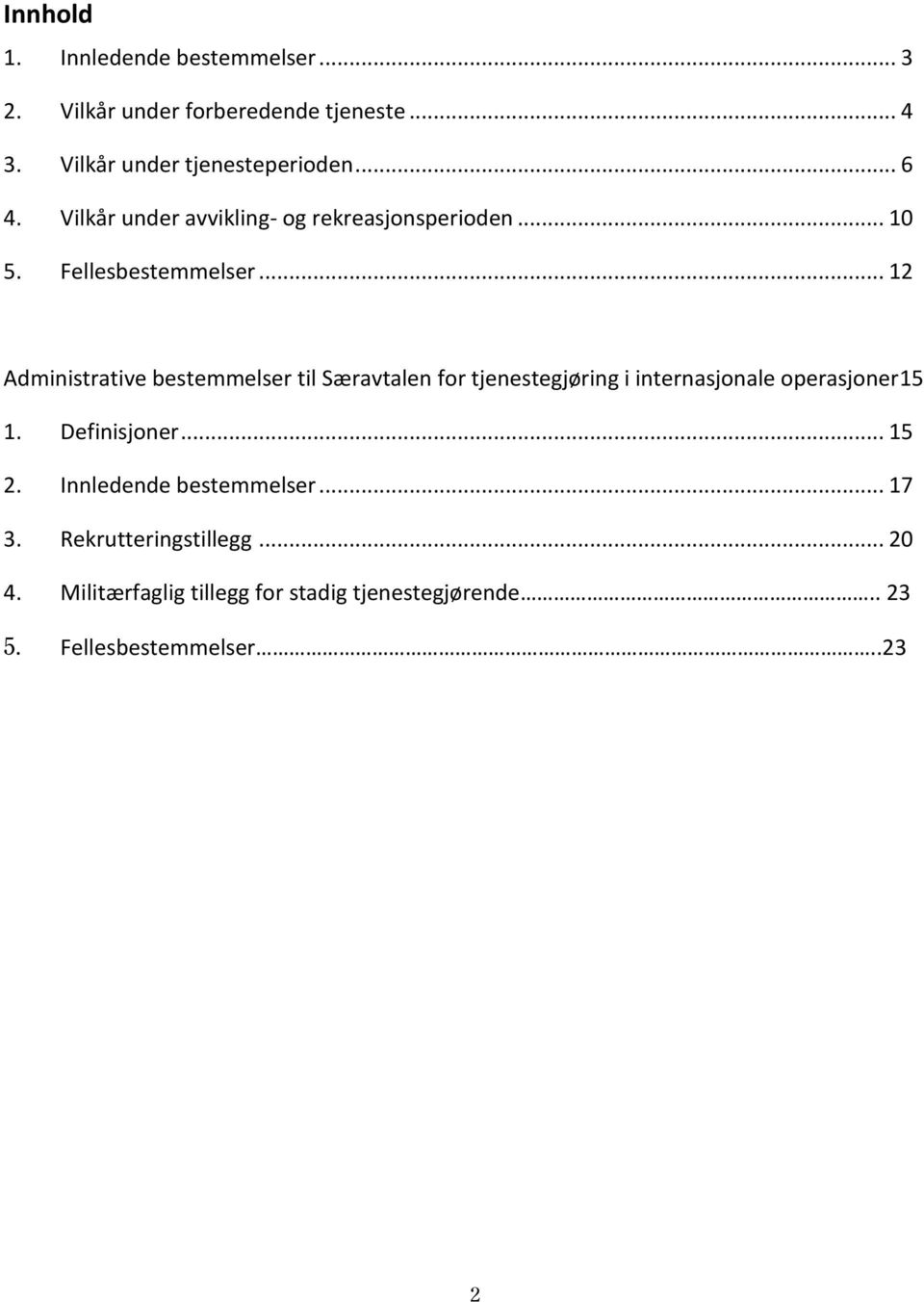 .. 12 Administrative bestemmelser til Særavtalen for tjenestegjøring i internasjonale operasjoner15 1. Definisjoner.