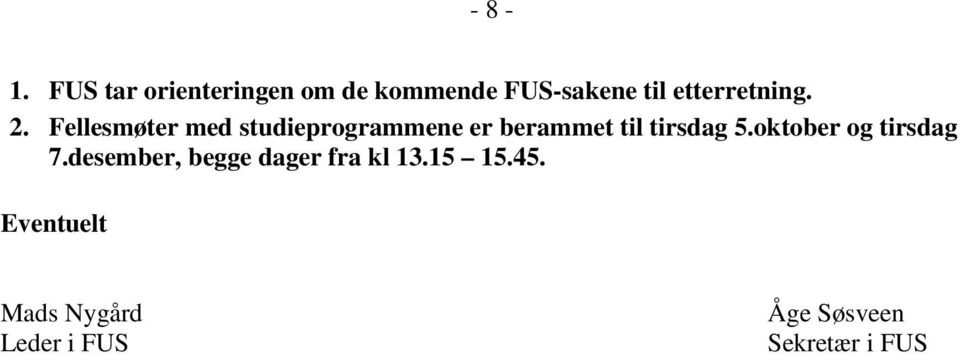 2. Fellesmøter med studieprogrammene er berammet til tirsdag 5.