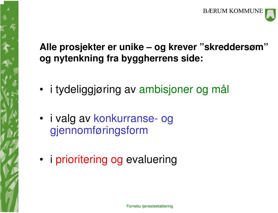 tydeliggjøring av ambisjoner og mål i valg av