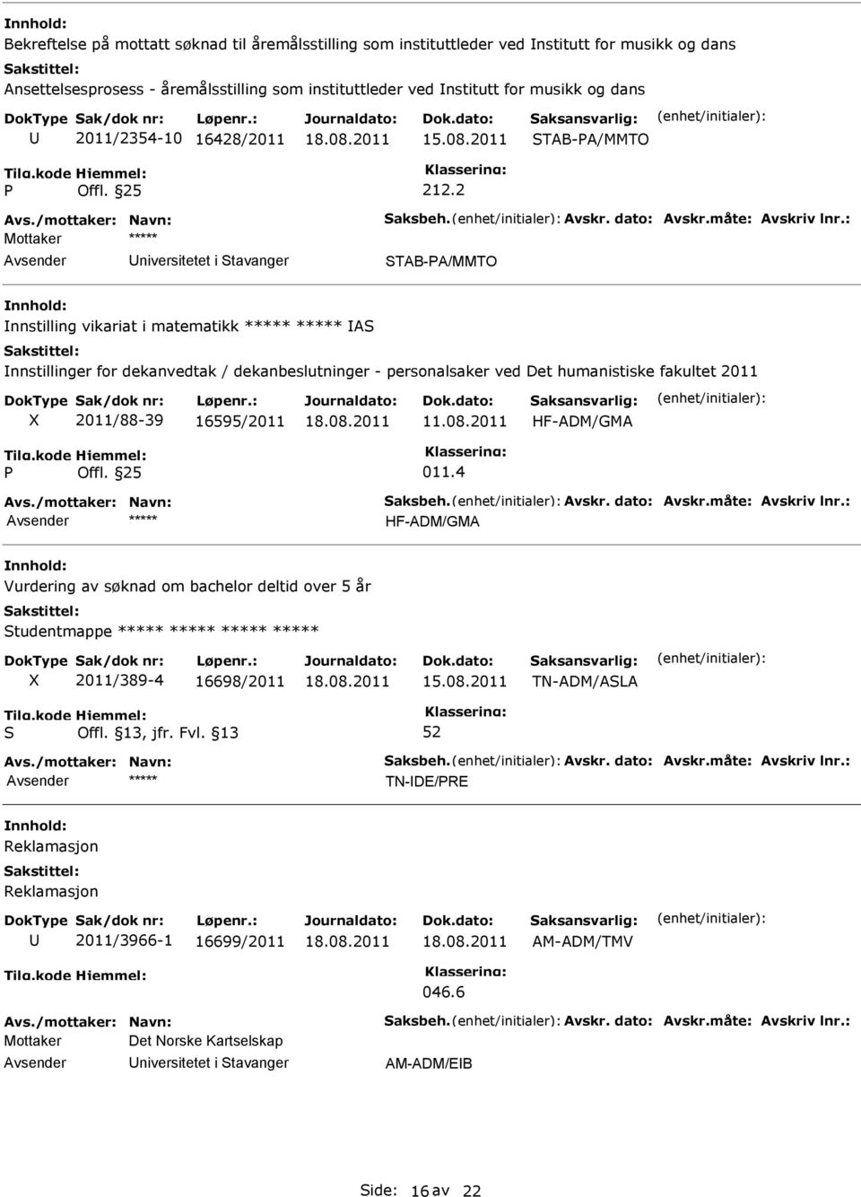 2 Mottaker ***** Avsender Universitetet i tavanger TAB-A/MMTO nnstilling vikariat i matematikk ***** ***** A nnstillinger for dekanvedtak / dekanbeslutninger - personalsaker ved Det humanistiske