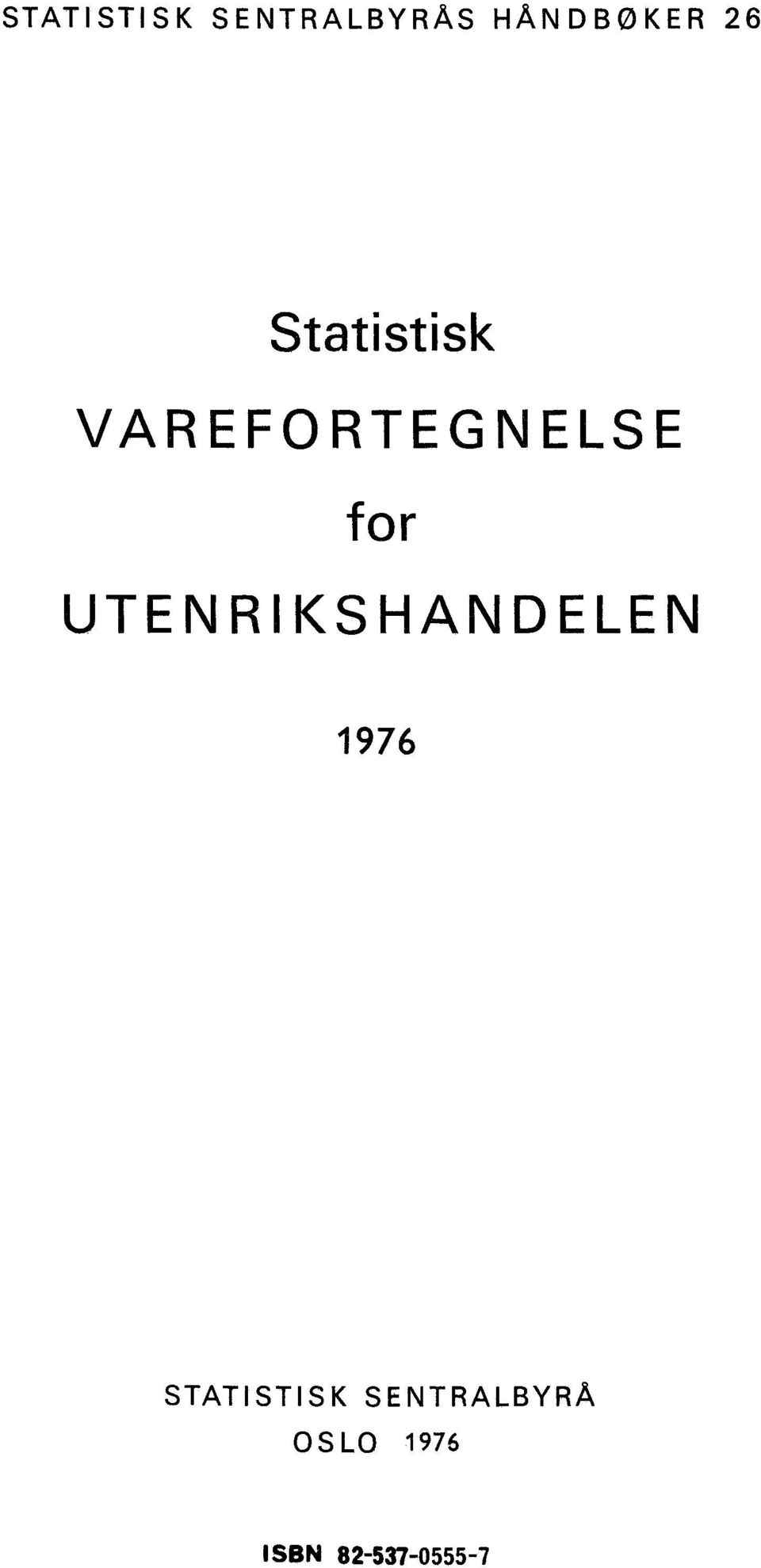 UTENRIKSHANDELEN 1976 STATISTISK