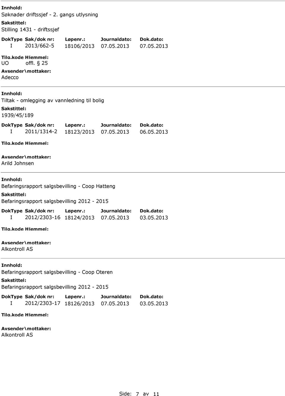 salgsbevilling - Coop Hatteng Befaringsrapport salgsbevilling 2012-2015 2012/2303-16 18124/2013 03.05.