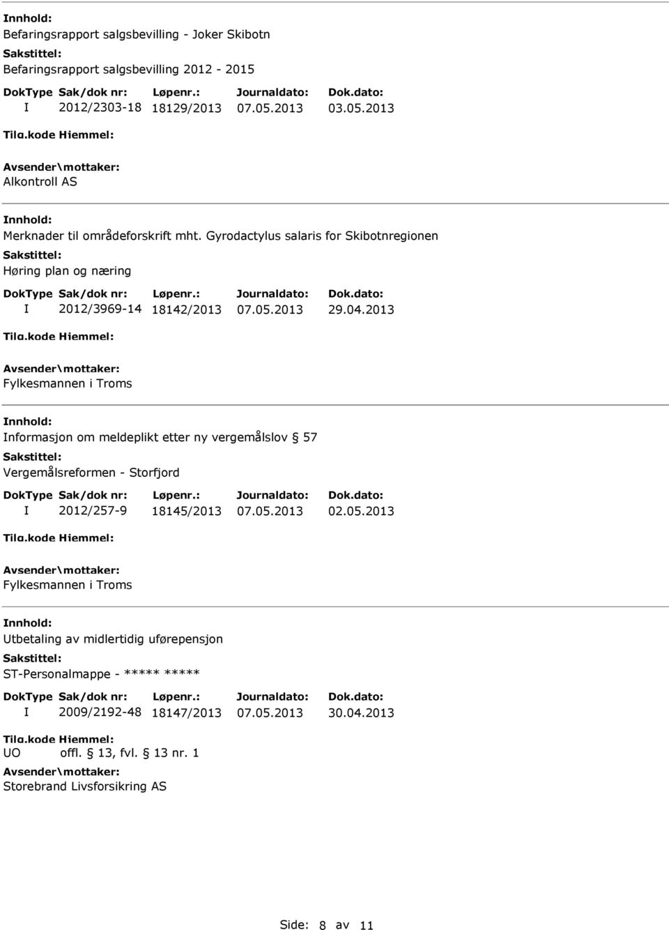 Gyrodactylus salaris for Skibotnregionen Høring plan og næring 2012/3969-14 18142/2013 29.04.