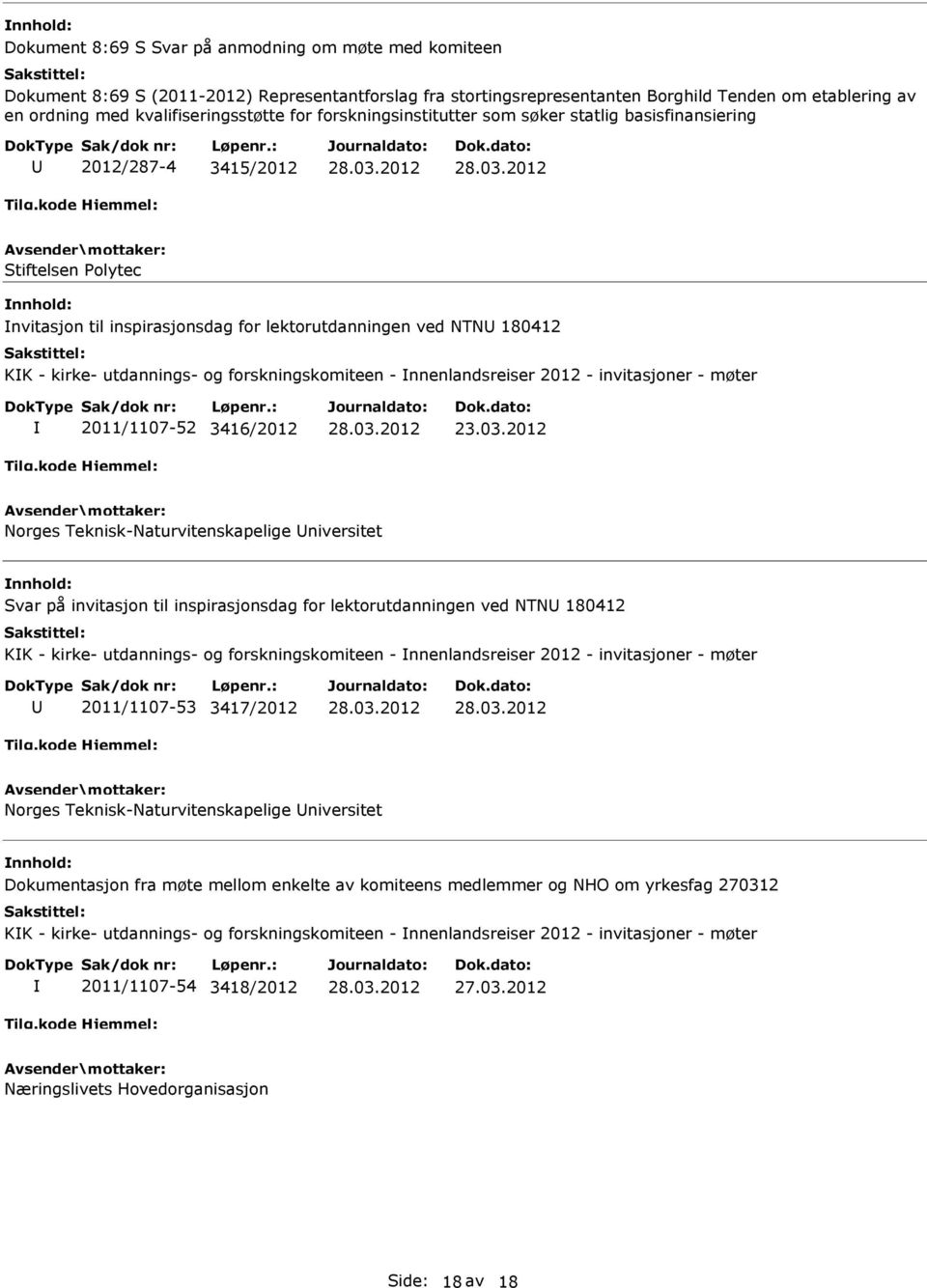 forskningskomiteen - nnenlandsreiser 2012 - invitasjoner - møter 2011/1107-52 3416/2012 23.03.