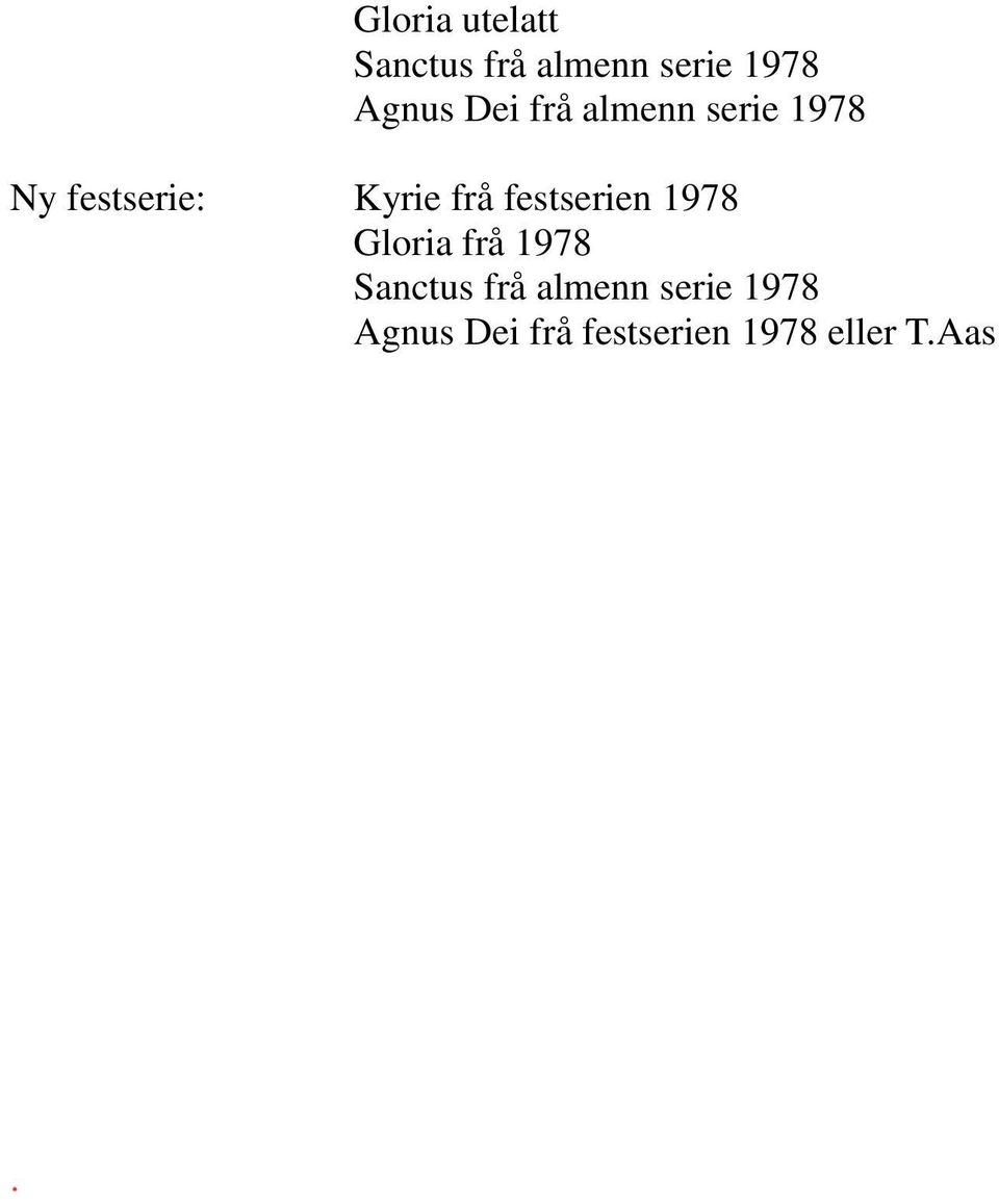 festserien 1978 Gloria frå 1978 Sanctus frå almenn