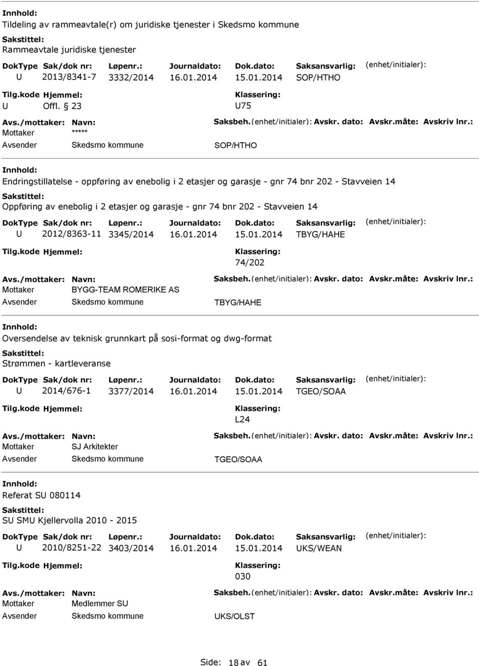 TBYG/HHE 74/202 vs./mottaker: Navn: Saksbeh. vskr. dato: vskr.måte: vskriv lnr.