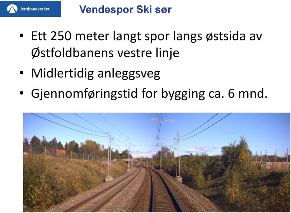 vestre linje Midlertidig anleggsveg