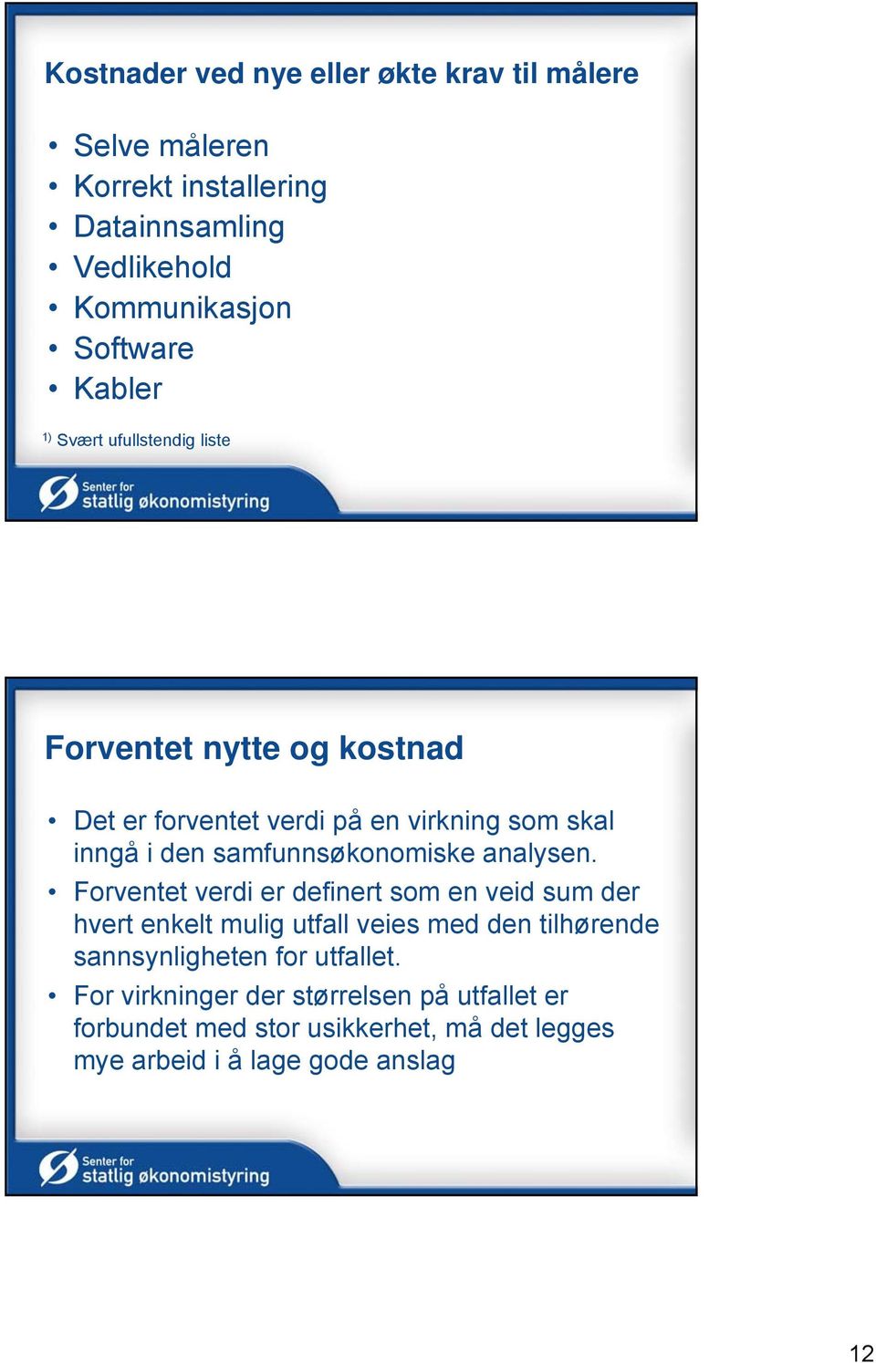 samfunnsøkonomiske analysen.