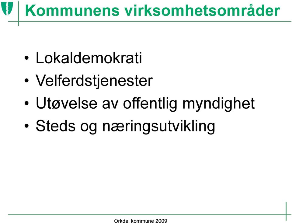 Velferdstjenester Utøvelse av