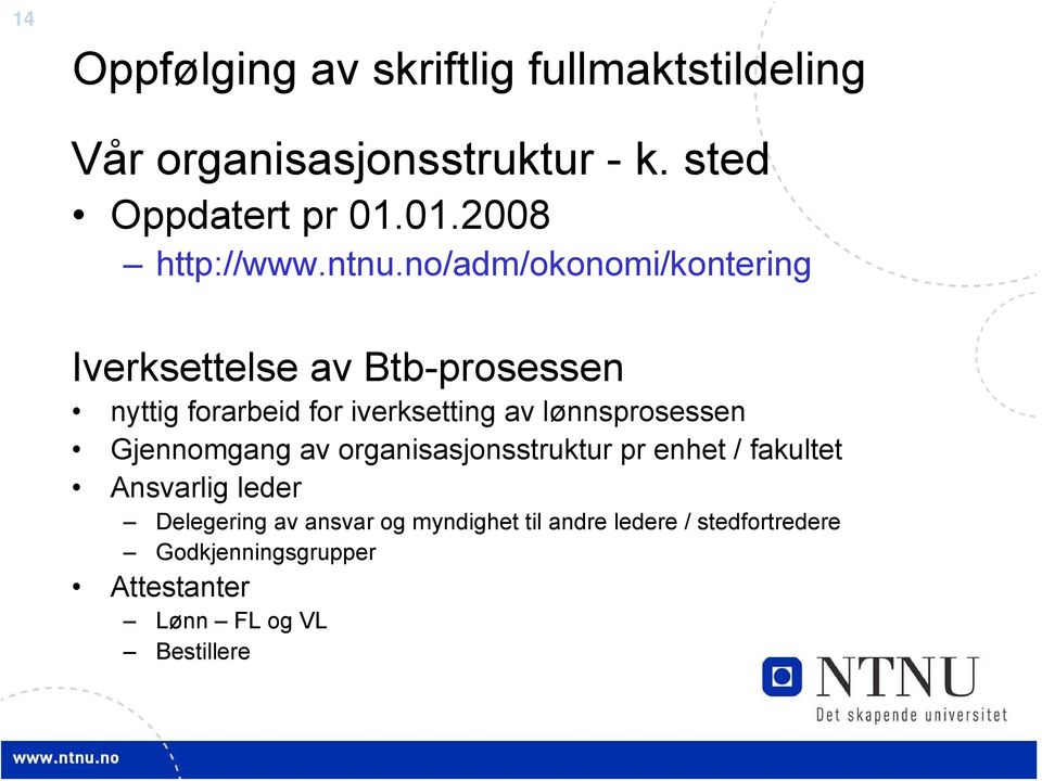 no/adm/okonomi/kontering Iverksettelse av Btb-prosessen nyttig forarbeid for iverksetting av