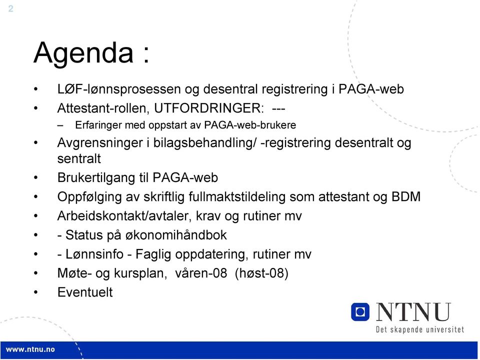 PAGA-web Oppfølging av skriftlig fullmaktstildeling som attestant og BDM Arbeidskontakt/avtaler, krav og rutiner mv -