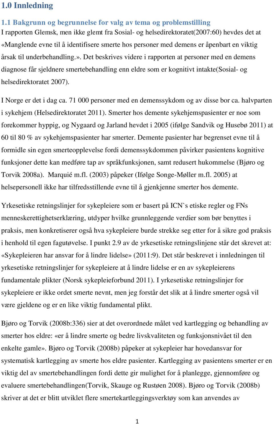 personer med demens er åpenbart en viktig årsak til underbehandling.».