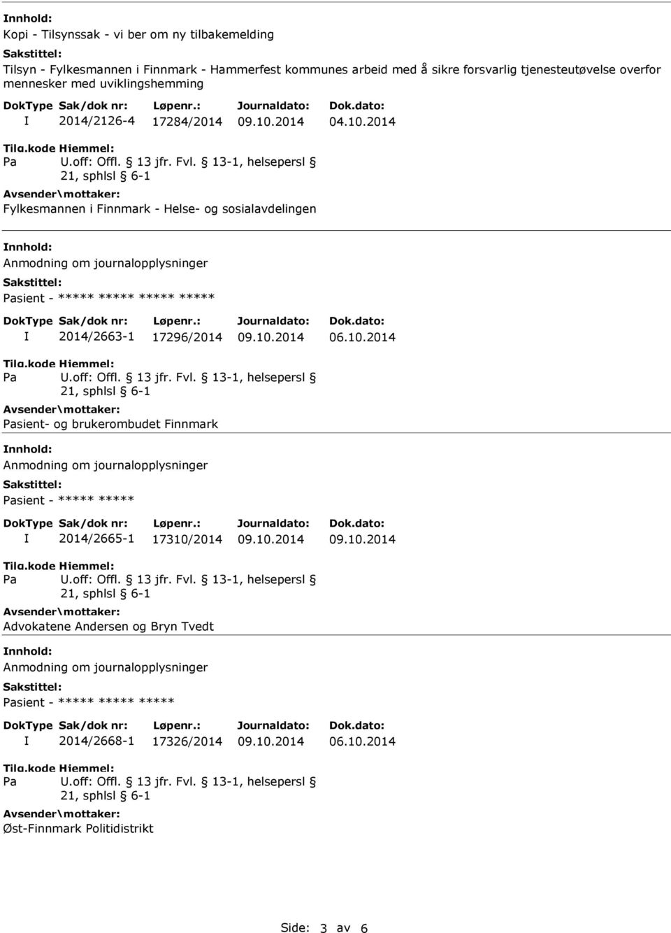 2014 Fylkesmannen i Finnmark - Helse- og sosialavdelingen sient - ***** ***** ***** ***** 2014/2663-1 17296/2014 06.10.