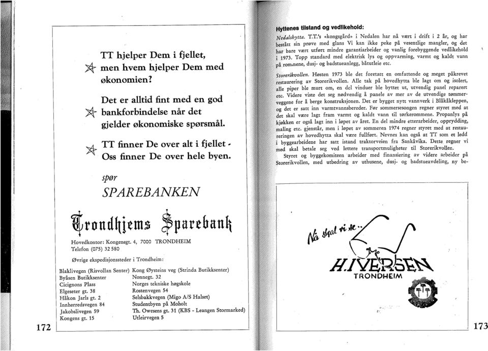 glans VI kan ikke peke på vesentlige mangler, og det har bare vært utført mindre garantlarbelder og vanlig forebyggende vedlikehold i 1973.