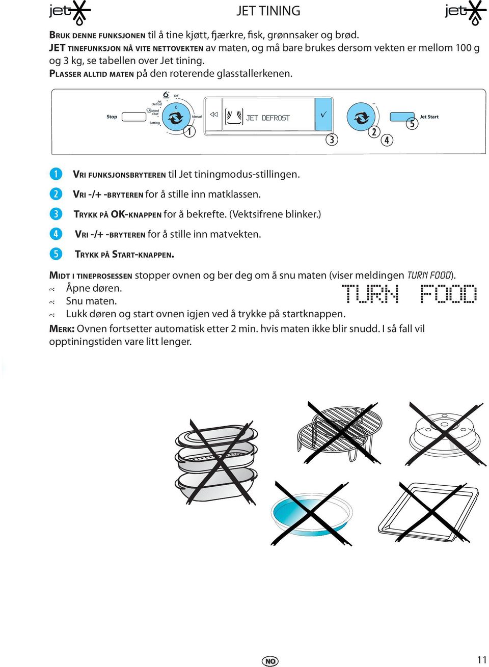 t VRI FUNKSJONSBRYTEREN til Jt tiningmodus-stillingn. t VRI -/+ -BRYTEREN fo å still inn matklassn. TRYKK PÅ OK-KNAPPEN fo å bkft. (Vktsifn blink.