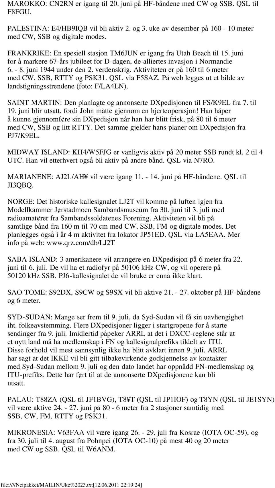 Aktiviteten er på 160 til 6 meter med CW, SSB, RTTY og PSK31. QSL via F5SAZ. På web legges ut et bilde av landstigningsstrendene (foto: F/LA4LN).