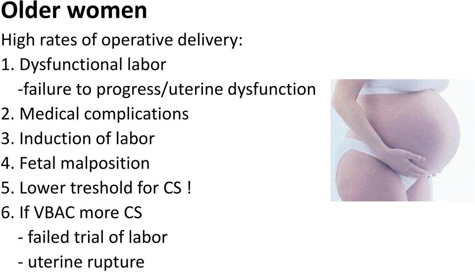 Medical complications 3. Induction of labor 4.