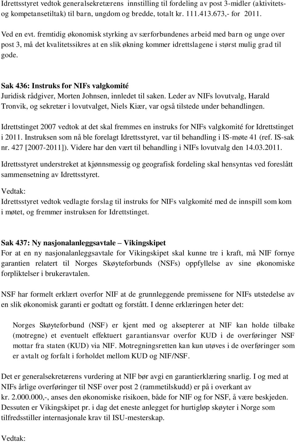 Sak 436: Instruks for NIFs valgkomité Juridisk rådgiver, Morten Johnsen, innledet til saken.