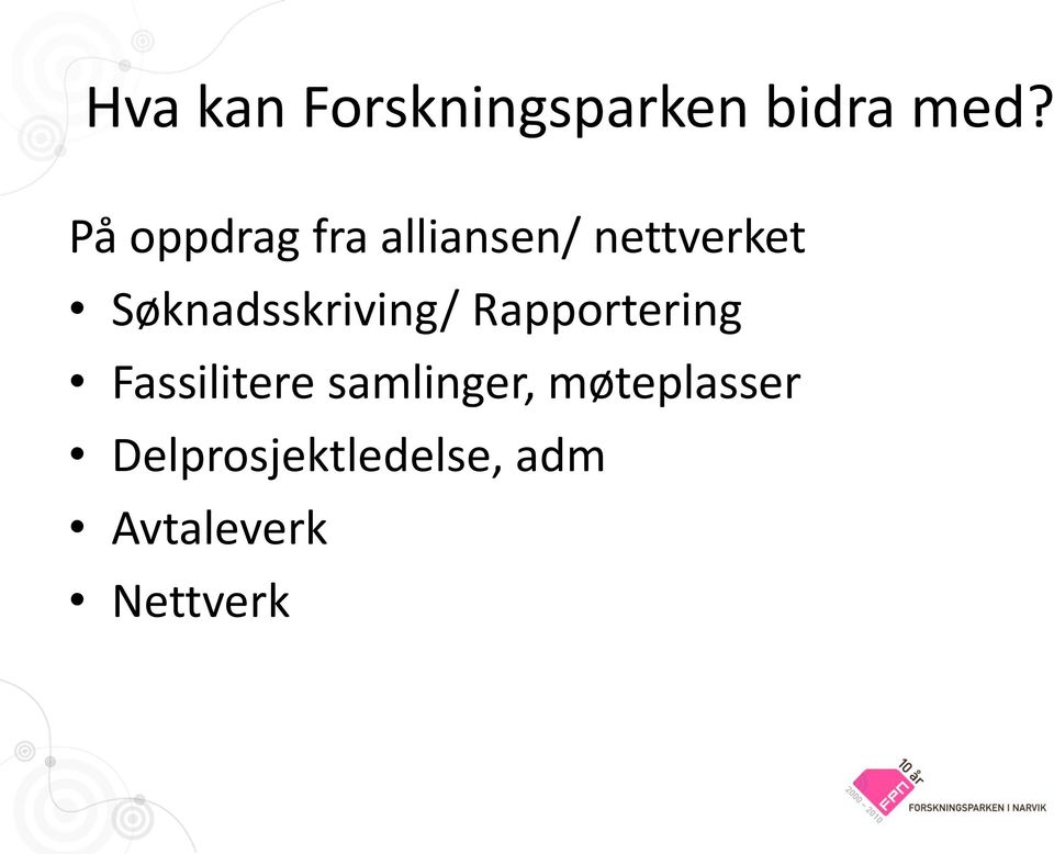 Søknadsskriving/ Rapportering Fassilitere